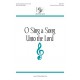 O Sing a Song Unto the Lord (Unison/2-Pt)