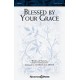 Blessed by Your Grace (SATB)