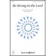 Be Strong in the Lord (Unison/2 Part)