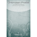 Unbroken Praise (SATB)