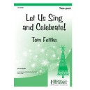 Let Us Sing and Celebrate  (2-Pt)