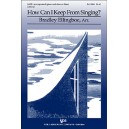 How Can I Keep From Singing (SATB)