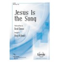 Jesus is the Song (SATB)