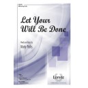 Let Your Will Be Done (SATB)