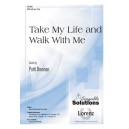 Take My Life and Walk With Me (SATB)