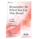 Remember Me When You Eat This Bread (SATB)