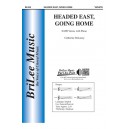 Heading East Going Home  (SATB)