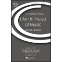 I Am in Need of Music (SATB)