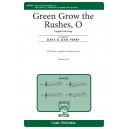 Green Grow the Rushes O  (SATB)