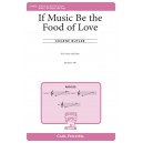 If Music Be the Food of Love  (SSA)