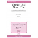 Things That Never Die  (SSA)