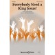 Everybody Need A King Jesus! (SATB)