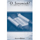 O, Jeremiah! (SATB)