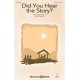 Did You Hear the Story? (SATB)