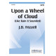 Upon a Wheel of Cloud  (SATB)