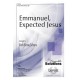 Emmanuel Expected Jesus (Two-Part)