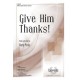 Give Him Thanks (SATB)