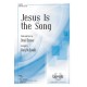 Jesus is the Song (SATB)