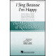 I Sing Because I'm Happy (3 Part Treble)