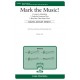 Mark the Music  (SATB)