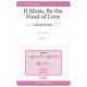 If Music Be the Food of Love  (SSA)