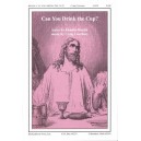 Can You Drink The Cup (SATB)