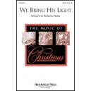 We Bring His Light  (SATB)