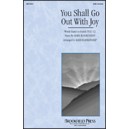 You Shall Go Out With Joy  (SATB)