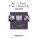 As The King Comes Riding By  (SATB)