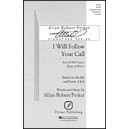 I Will Follow Your Call  (SATB)