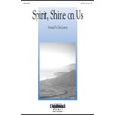 Spirit Shine On Us  (SATB)