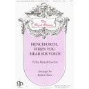 Henceforth When You Hear His Voice  (SAB)