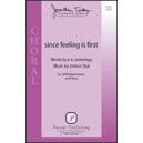 Since Feeling Is First  (SATB)