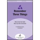 Remember Three Things  (SATB)