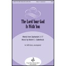 Lord Your God Is With You  (SATB)