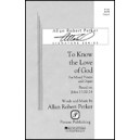 To Know the Love of God  (SATB)  *POD*