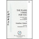 The Plans I Have For You  (SATB)