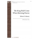 The King Shall Come When Morning Dawns  (SATB)