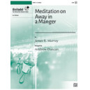 Meditation On Away in a Manger (3-5 Octaves)