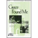 Grace Found Me  (SATB)