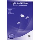 Light You Will Have  (SSA)