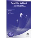 Forget Not My Heart  (SSA)