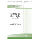 Come to the Light  (SATB)