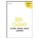 Every Thing That Grows  (SATB)