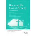 Because He Lives (Amen) with Overcome  (SATB)