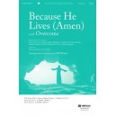 Because He Lives (Amen) with Overcome  (Orch)