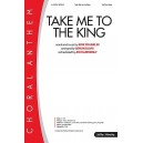Take Me to the King  (SATB)