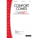 Comfort Comes  (SATB)