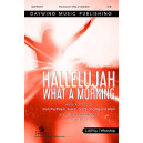 Hallelujah What a Morning  (SATB)