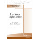 Let Your Light Shine (SATB)